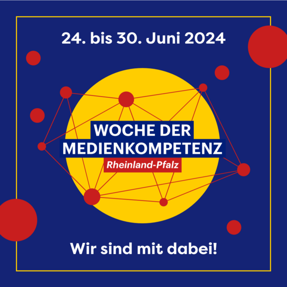 24. bis 30. Juni 2024. Woche der Medienkompetenz Rheinland-Pfalz. Wir sind mit dabei!